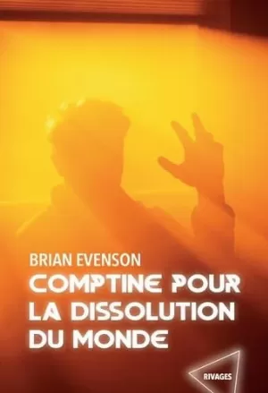 Brian Evenson - Comptine pour la dissolution du monde